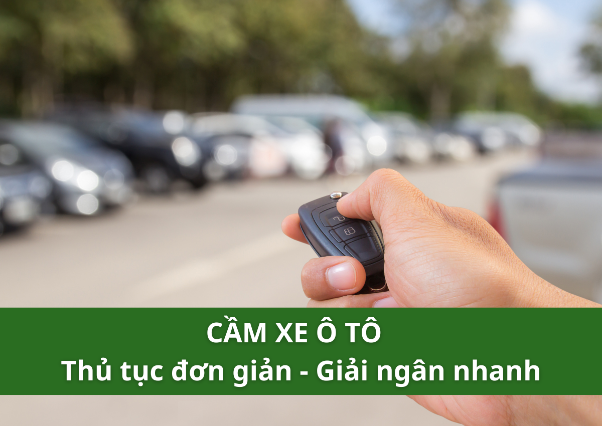 Cầm xe ô tô - Giải pháp tài chính nhanh chóng và an toàn 3 Cầm xe ô tô - Thủ tục đơn giản - Giải ngân nhanh