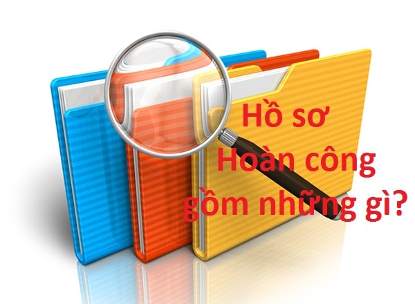 Các mẫu hồ sơ hoàn công phổ biến 2 Các mẫu hồ sơ hoàn công phổ biến