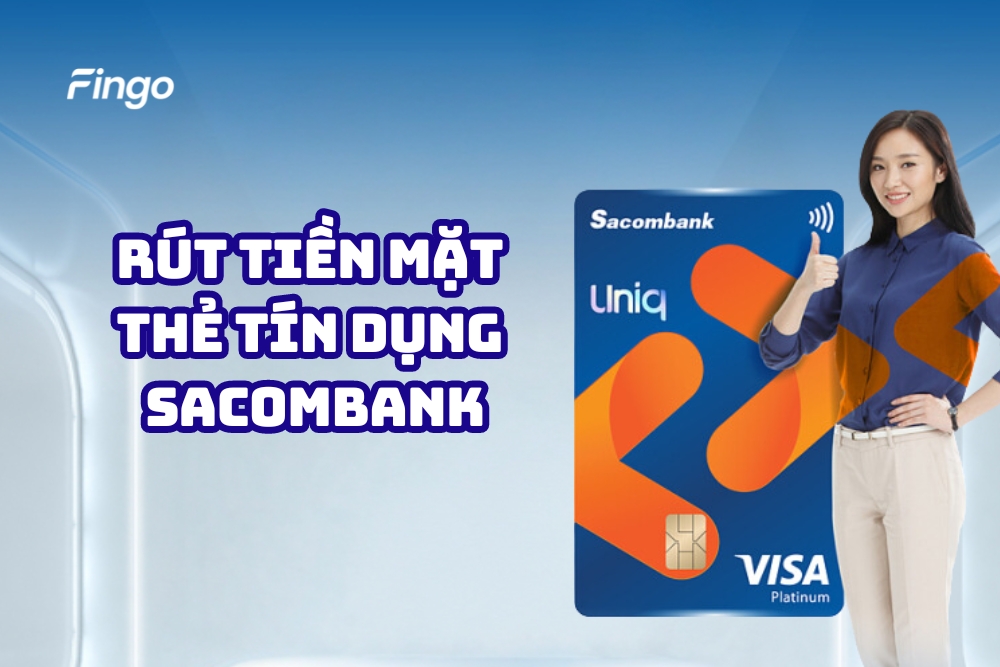 Rút tiền thẻ tín dụng Sacombank cần lưu ý điều gì? 1 Rút tiền thẻ tín dụng Sacombank cần lưu ý điều gì?