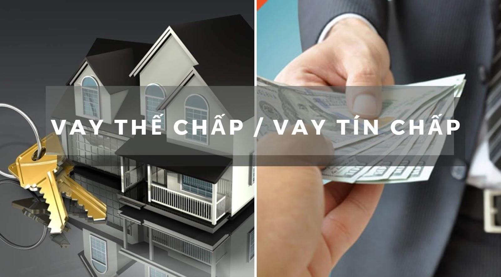 Nên vay tiền thế chấp tài sản hay vay tín chấp tốt hơn? 1 Nên vay tiền thế chấp tài sản hay vay tín chấp tốt hơn?